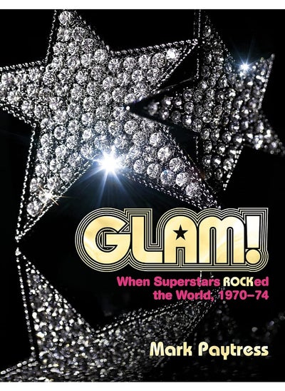 Buy Glam!: When Superstars Rocked the World, 1970-74 in UAE