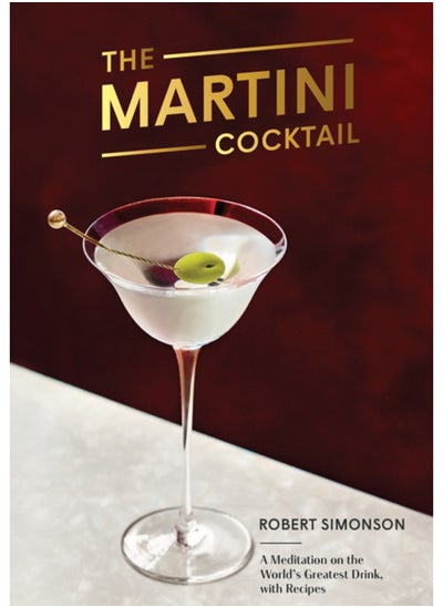 اشتري The Martini Cocktail : A Meditation on the World's Greatest Drink, with Recipes في السعودية