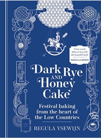 Buy Dark Rye and Honey Cake : Festival baking from the heart of the Low Countries in UAE