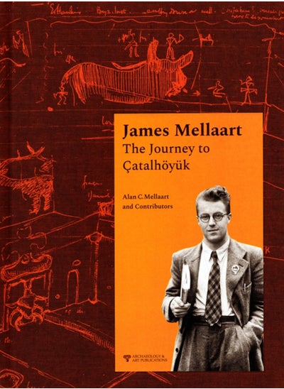 اشتري James Mellaart: The Journey To Catalhoeyuk - Hardback في السعودية