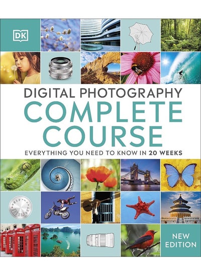 Buy Digital Photography Complete Course: Everything You Need to Know in 20 Weeks in UAE