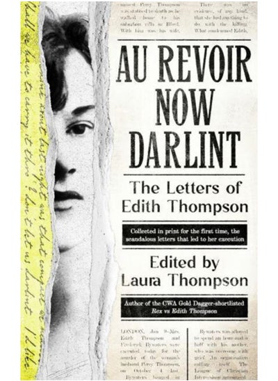 اشتري Au Revoir Now Darlint : The Letters of Edith Thompson في السعودية