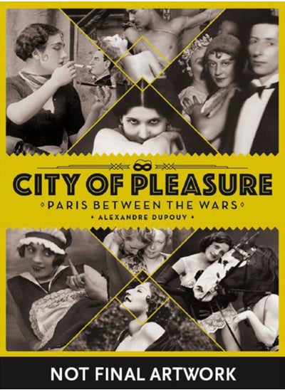 Buy City Of Pleasure : Paris Between the Wars in Saudi Arabia