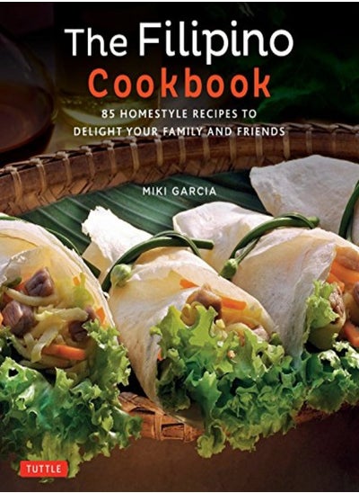 اشتري The Filipino Cookbook: 85 Homestyle Recipes To Delight Your Family And Friends في الامارات