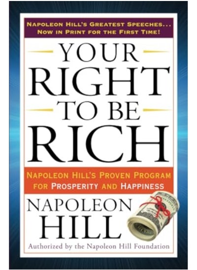 اشتري Your Right To Be Rich Napoleon Hills Proven Program For Prosperity And Happiness في الامارات