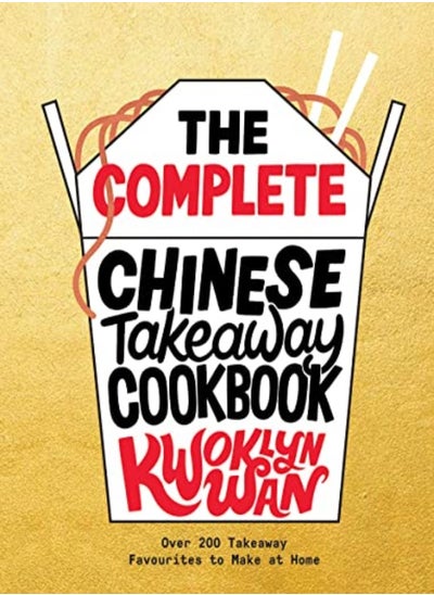 Buy The Complete Chinese Takeaway Cookbook: Over 200 Takeaway Favourites to Make at Home in UAE