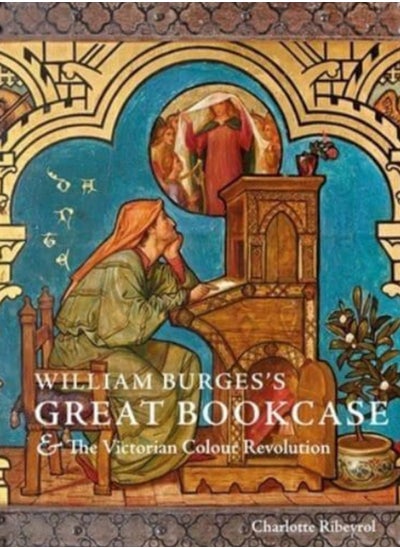 اشتري William Burges's Great Bookcase and The Victorian Colour Revolution في السعودية