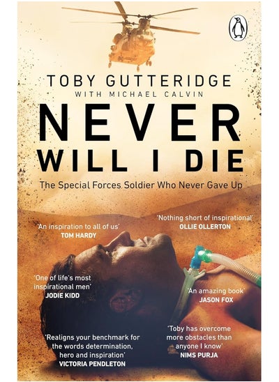 اشتري Never Will I Die: The inspiring Special Forces soldier who cheated death and learned to live again في الامارات