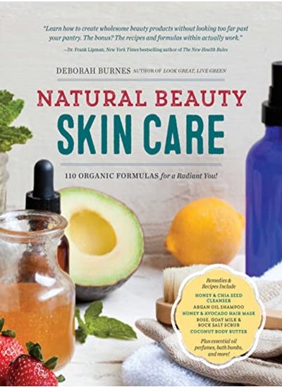 اشتري Natural Beauty Skin Care 110 Organic Formulas For A Radiant You by Burnes, Deborah Paperback في الامارات