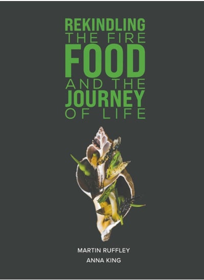 اشتري Rekindling the Fire: Food and The Journey of Life في الامارات