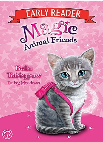 Buy Magic Animal Friends Early Reader: Bella Tabbypaw: Book 4 in UAE