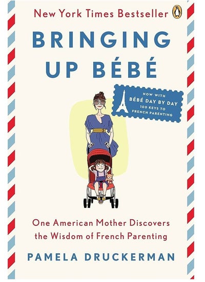 Buy Bringing Up Bébé: One American Mother Discovers the Wisdom of French Parenting in Egypt