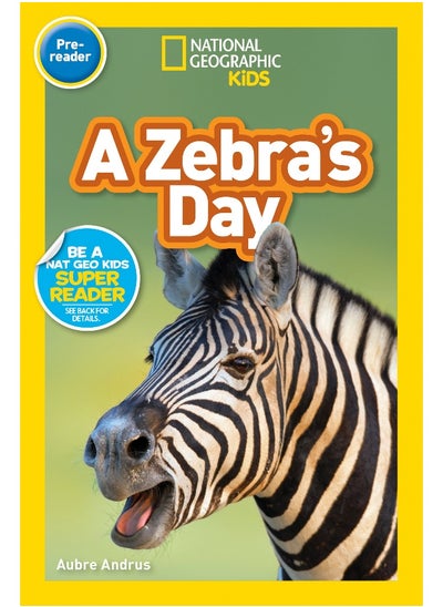 اشتري A Zebra's Day (National Geographic Kids Readers, Pre-Reader) في الامارات