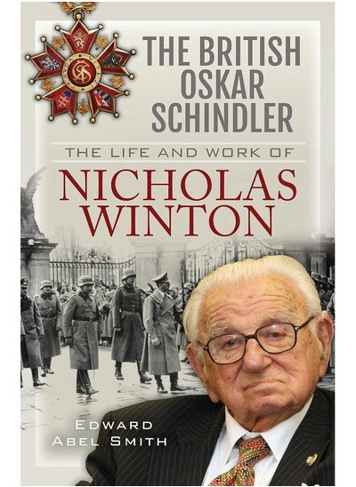 Buy The British Oskar Schindler: The Life and Work of Nicholas Winton in UAE