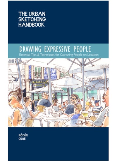 Buy The Urban Sketching Handbook Drawing Expressive People : Essential Tips & Techniques for Capturing People on Location Volume 12 in Saudi Arabia