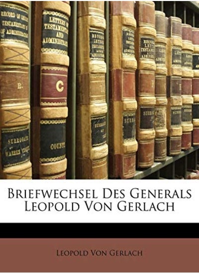 Buy Briefwechsel Des Generals Leopold Von Gerlach in UAE