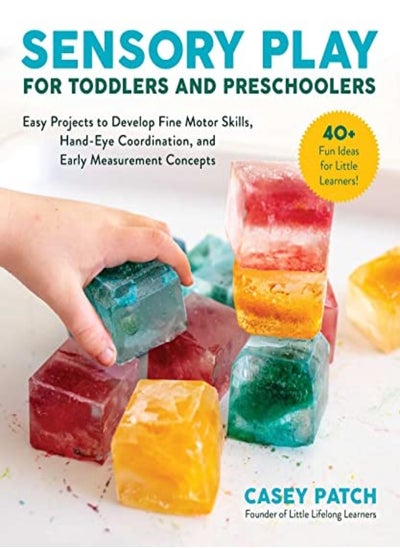 Buy Sensory Play for Toddlers and Preschoolers: Easy Projects to Develop Fine Motor Skills, Hand-Eye Coo in UAE