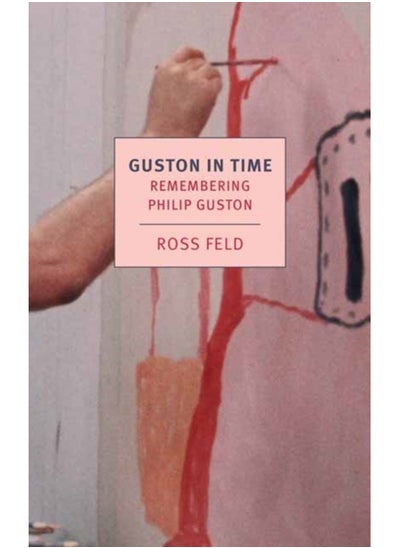 Buy Guston in Time : Remembering Philip Guston in UAE