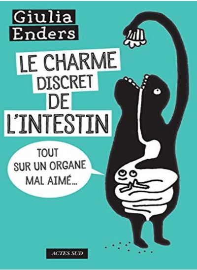 Buy Le charme discret de l'intestin : Tout sur un organe mal aimé in UAE