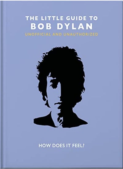 Buy The Little Guide to Bob Dylan: How Does it Feel? in UAE