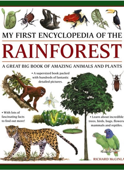 اشتري My First Encyclopedia of the Rainforest : A Great Big Book of Amazing Animals and Plants في السعودية