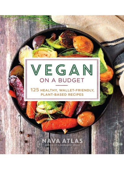 Buy Vegan on a Budget: 125 Healthy, Wallet-Friendly, Plant-Based Recipes in UAE