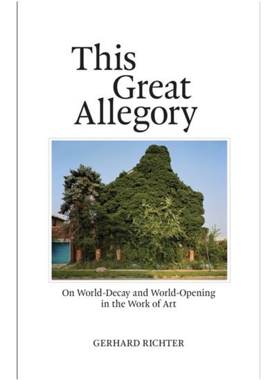 Buy This Great Allegory : On World-Decay and World-Opening in the Work of Art in Saudi Arabia