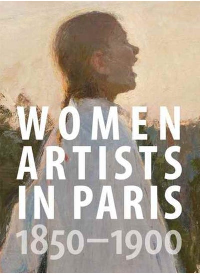 Buy Women Artists in Paris, 1850-1900 in Saudi Arabia