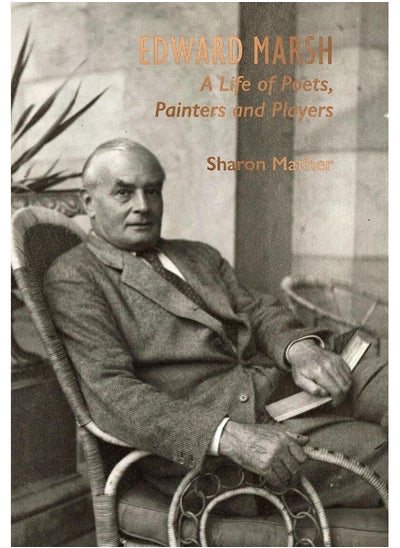 اشتري Edward Marsh: A Life of Poets, Painters and Players في الامارات