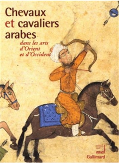 Buy Chevaux et cavaliers arabes dans les arts d'Orient et d'Occident (Ancien Prix éditeur : 49,90 euros) in UAE