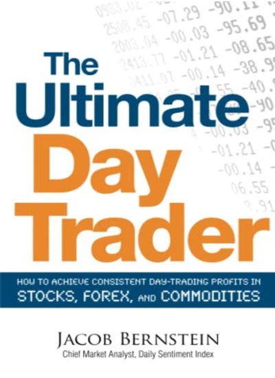 Buy The Ultimate Day Trader: How to Achieve Consistent Day Trading Profits in Stocks, Forex, and Commodi in UAE