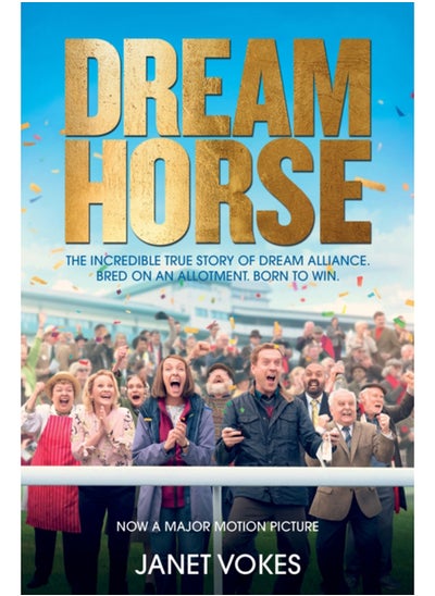 Buy Dream Horse : The Incredible True Story of Dream Alliance - the Allotment Horse who Became a Champion in Saudi Arabia