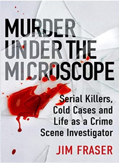 اشتري Murder Under the Microscope: Serial Killers, Cold Cases and Life as a Forensic Investigator في الامارات