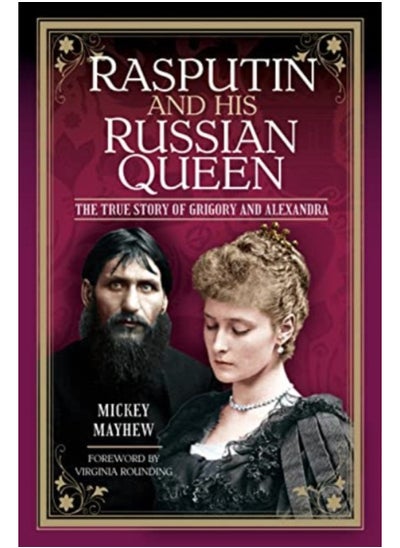 Buy Rasputin and his Russian Queen : The True Story of Grigory and Alexandra in Saudi Arabia