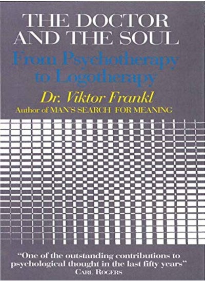 Buy The Doctor And The Soul: From Psychotherapy To Logotherapy in UAE