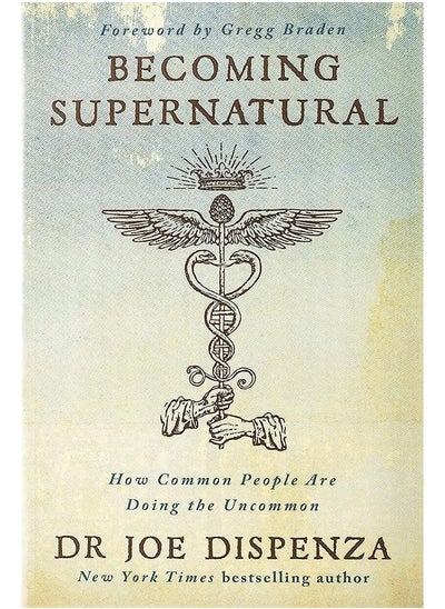 اشتري Becoming Supernatural: How Common People Are Doing the Uncommon في الامارات