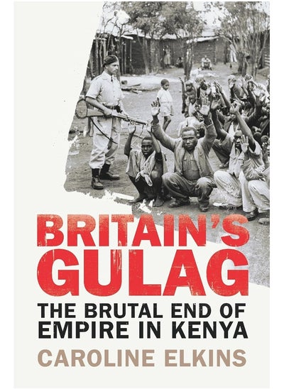 اشتري Britain's Gulag: The Brutal End of Empire in Kenya في الامارات