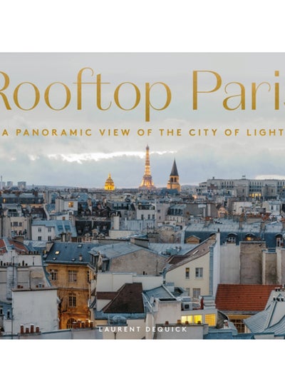 اشتري Rooftop Paris : A Panoramic View of the City of Light في الامارات