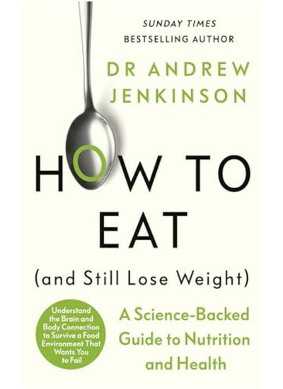 اشتري How To Eat And Still Lose Weight A Sciencebacked Guide To Nutrition And Health في الامارات