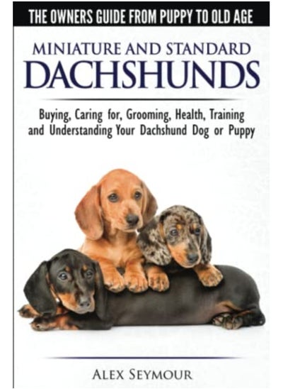 اشتري Dachshunds The Owners Guide From Puppy To Old Age Choosing Caring For Grooming Health Train في الامارات