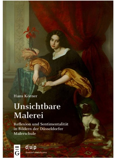 Buy Unsichtbare Malerei : Reflexion und Sentimentalitat in Bildern der Dusseldorfer Malerschule in UAE