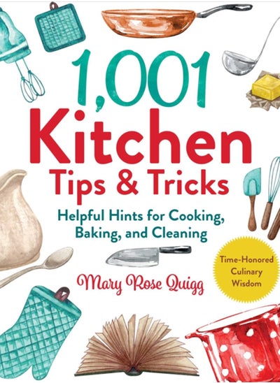 Buy 1,001 Kitchen Tips & Tricks : Helpful Hints for Cooking, Baking, and Cleaning in Saudi Arabia