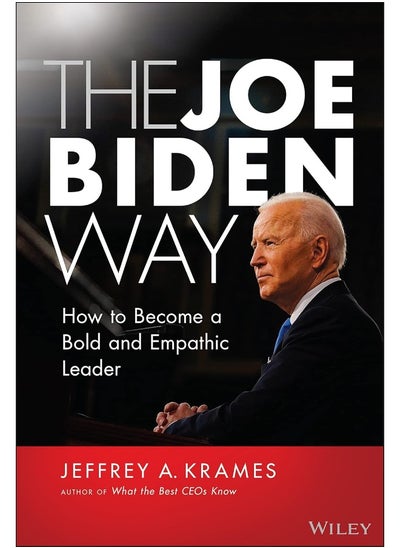 اشتري The Joe Biden Way: How to Become a Bold and Empathic Leader في الامارات