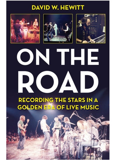 Buy On the Road : Recording the Stars in a Golden Era of Live Music in UAE