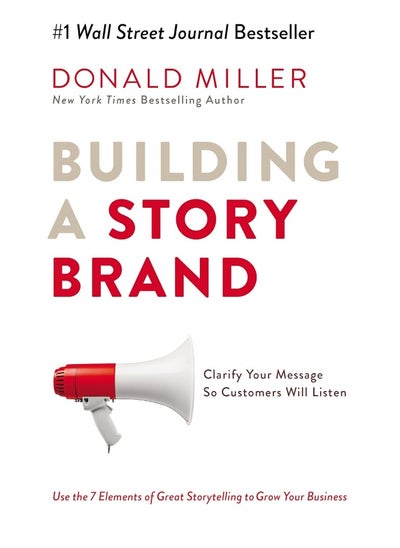 اشتري Building a StoryBrand: Clarify Your Message So Customers Will Listen في الامارات