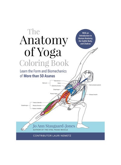 Buy The Anatomy of Yoga Coloring Book: Learn the Form and Biomechanics of More Than 50 Asanas Paperback in UAE