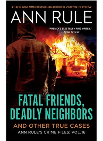 Buy Fatal Friends Deadly Neighbors Ann Rules Crime Files Volume 16 By Rule, Ann Paperback in UAE