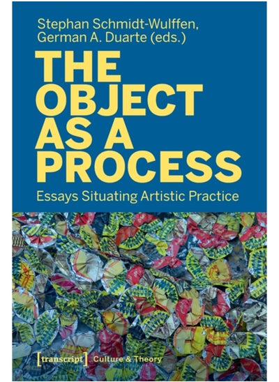 Buy The Object as a Process : Essays Situating Artistic Practice in Saudi Arabia