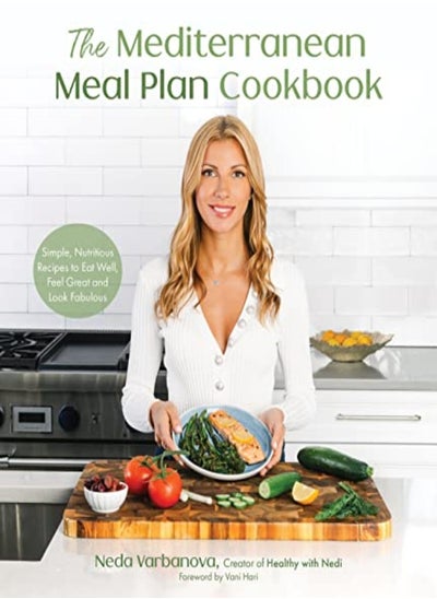 اشتري The Mediterranean Meal Plan Cookbook Simple Nutritious Recipes To Eat Well Feel Great And Look Fa في الامارات