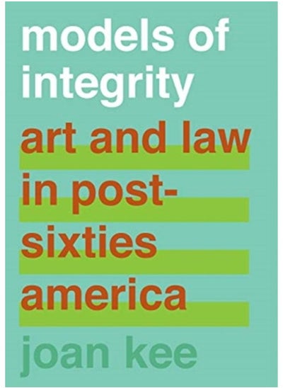 اشتري Models of Integrity : Art and Law in Post-Sixties America في الامارات